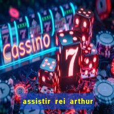 assistir rei arthur 2004 dublado